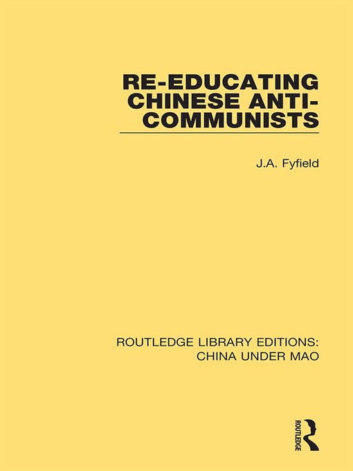 Title details for Re-Educating Chinese Anti-Communists by J.A. Fyfield - Available